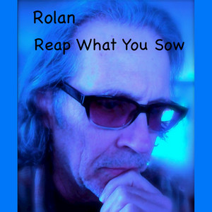 Reap What You Sow by Rolan