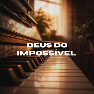 Deus do Impossível - Piano Instrumental Worship by Júnior Coelho, Yeshua Worship