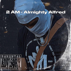 2 AM by Almighty Alfred