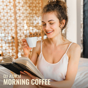 Morning Coffee by DJ AURM