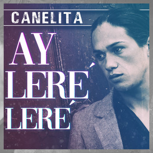 Canelita - Ay Leré Leré