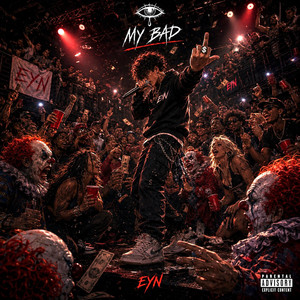MY BAD by EYN