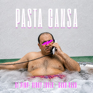 Pasta gansa by Dj Pimp, KINKY LOVER, Caro Raro