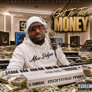 Get To The Money by Marc Delyric