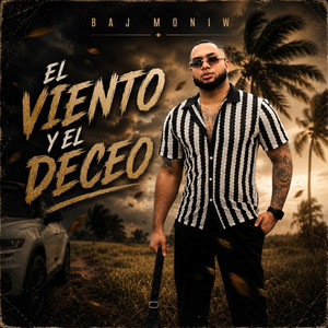 EL VIENTO EL DECEO by BAJ MONIW