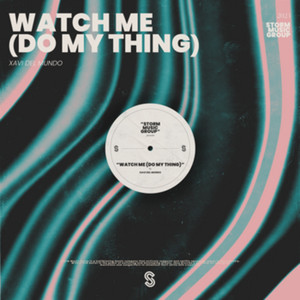 Watch Me (Do My Thing) [Radio Edit] by Xavi Mundo