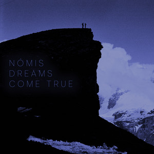 Dreams Come True by Nómis