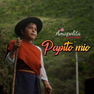 AMAPOLITA LA FLOR PROHIBIDA - Papito Mío