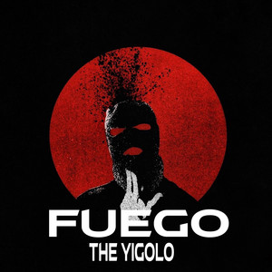 FUEGO by THE YIGOLO