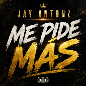ME PIDE MAS by Jay Antonz
