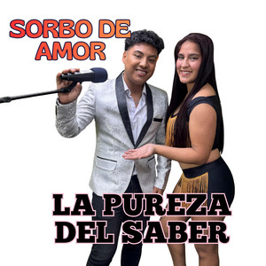 SORBO DE AMOR by LA PUREZA DEL SABER