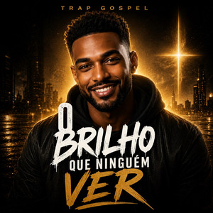 O brilho que ninguém ve by TRAP GOSPEL, Dlucas