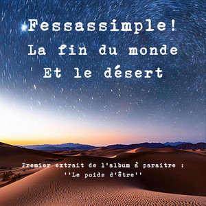 La fin du monde et le désert by Fessassimple