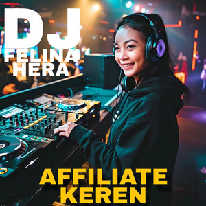 DJ Felina Hera - Affiliate Keren