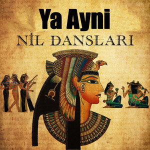 NİL DANSLARI - Ya Ayni