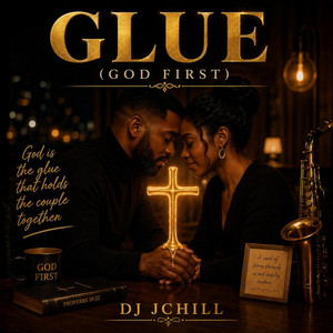 GLUE (God First) by DJ JChill