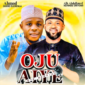 Ahmod Odere Elerenla & Alh Abdullateef Kehinde Oriyomi - Oju Aiye