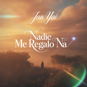 Nadie Me Regalo Na by Jan Yai