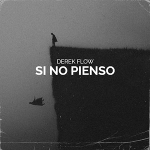 Si No Pienso by Derek Flow