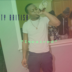 Impaired by Ty British, Genius Sound