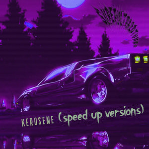 superultra2dtunes — Kerosene (Speed Up Versions)