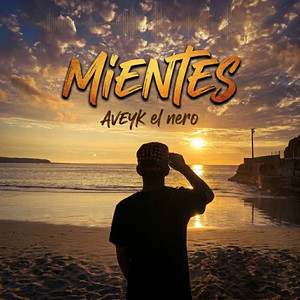 Mientes by AVEYK EL NERO