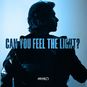 MANLO - Can You Feel the Light?