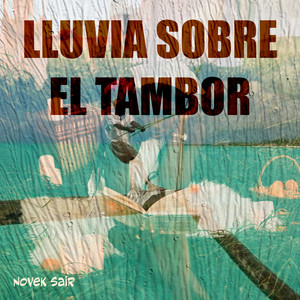 Lluvia Sobre el Tambor by Novek Sair