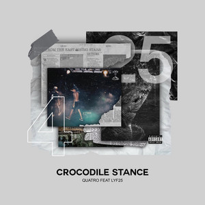 Quatro - Crocodile Stance (feat. Lyf25)