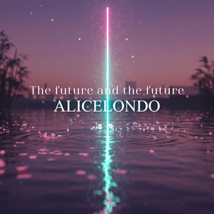 The future and the future by ALICELONDO