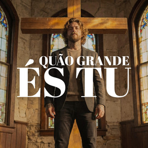 Quão Grande És Tu by Robert Nilo