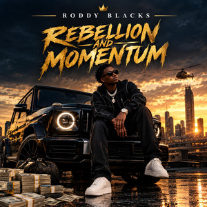 Rebellion And Momentum by Roddy Blacks