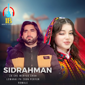 Sidrahman - Za Che Weryud Shah Lewanai Pa Zoon Peryun Rowale