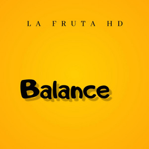 Balance by LA FRUTA HD
