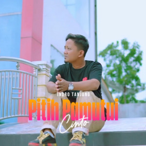 PITIH PAMUTUI CINTO by Indro Tanjung