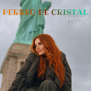 Perreo De Cristal by DJ Austin Peru