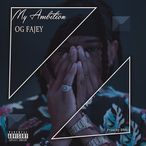 My Ambition by OG Fajey