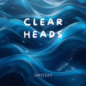Clear Heads by JAPOZAY