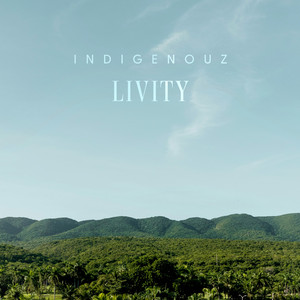 Livity by Indigenouz