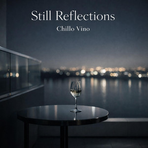Still Reflections by Chillo Vino
