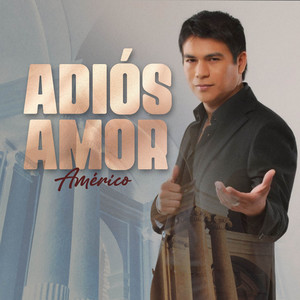 Américo - Adiós Amor