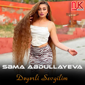 Səma Abdullayeva - Dəyərli Sevgilim