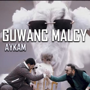 Guwanc Malcy - Aykam
