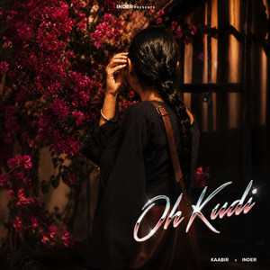 Oh Kudi by Inder, KAABIR Music