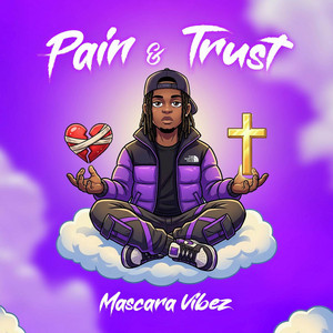 Pain & Trust by Mascara Vibez