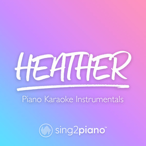Sing2Piano - Heather (Originally Performed by Conan Gray) [Piano Karaoke Version]