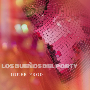 LA DUEÑA DEL PARTY by Joker Prod