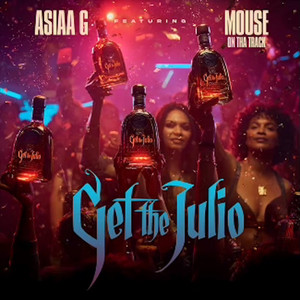 GET THE JULIO by Asiaa G, Mouse On Tha Track