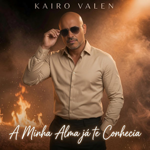 A Minha Alma Já Te Conhecia by KAIRO VALEN