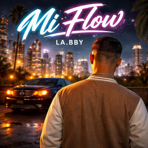 MI FLOW by LA.BBY